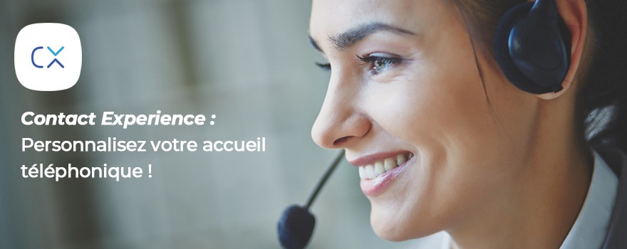Comment Contact Experience vous aide à personnaliser votre accueil téléphonique ?